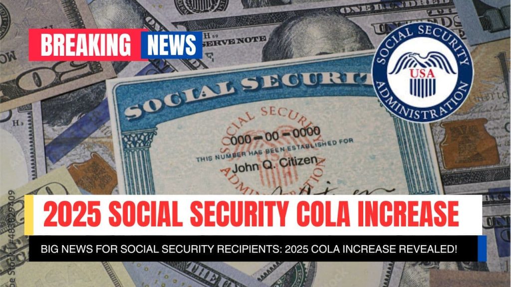 2025 Social Security COLA Increase, What to Expect in Payment Changes