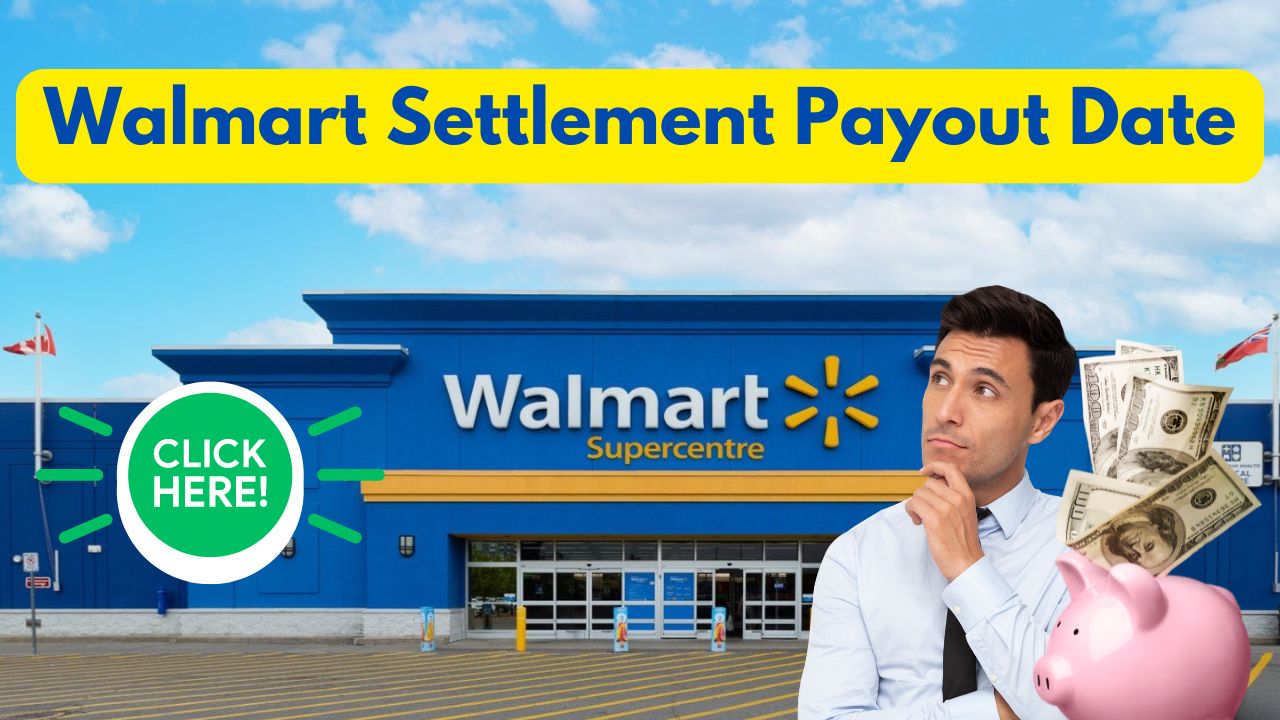 Walmart Settlement Payout Date, Individual Payment Amounts, and Status