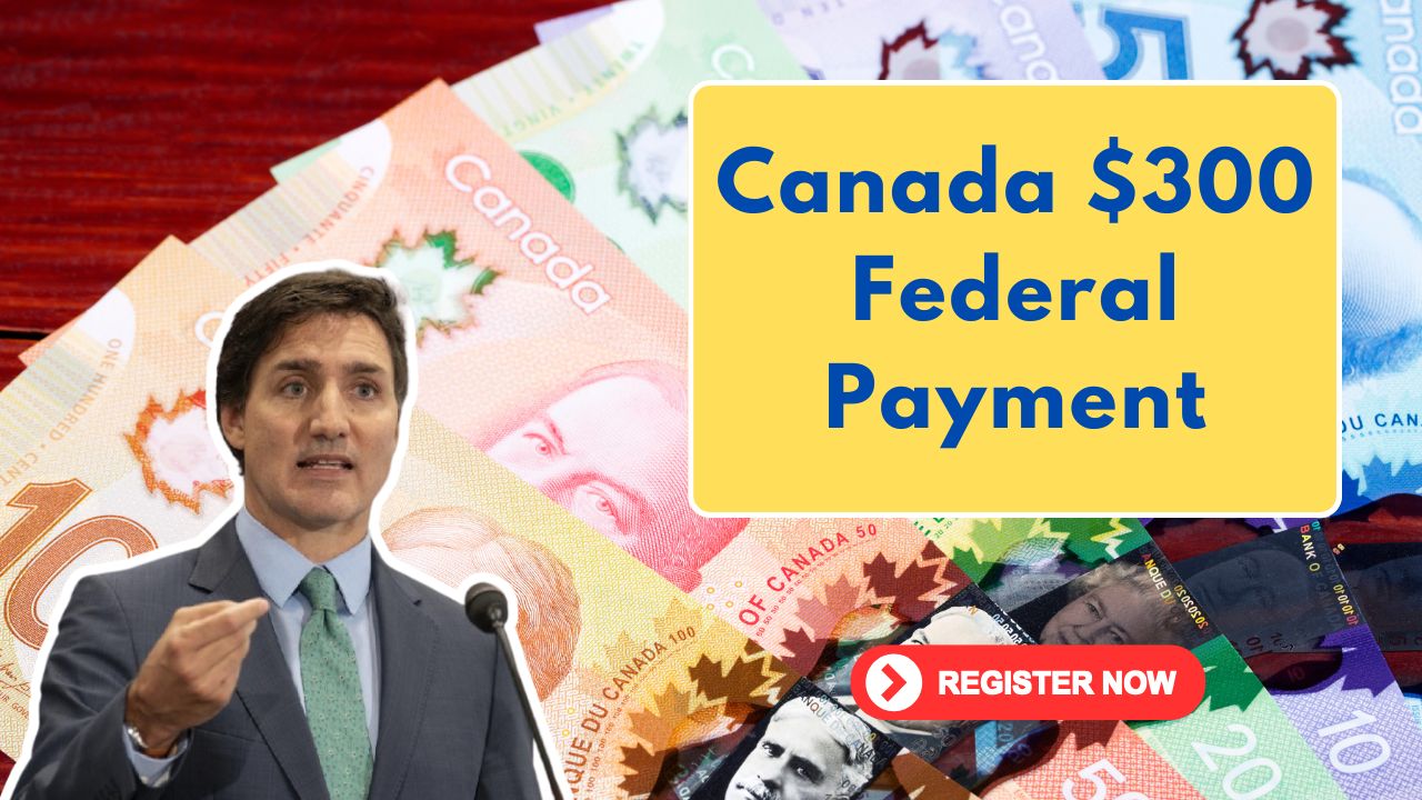 Canada $300 Federal Payment