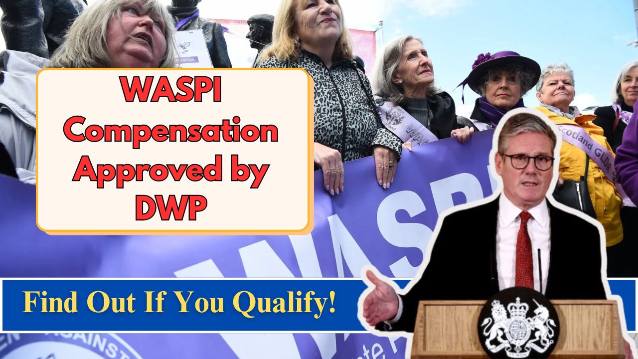 DWP WASPI Compensation Approved for 2024 - Details on Payment Amounts, Eligibility, and Dates