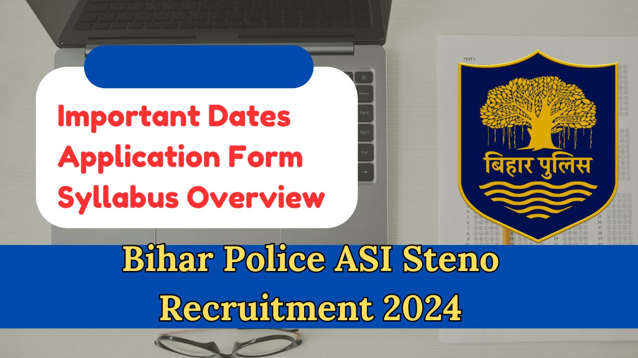 Bihar Police ASI Steno Recruitment 2024 - Announcement for recruitment with application details and eligibility criteria.