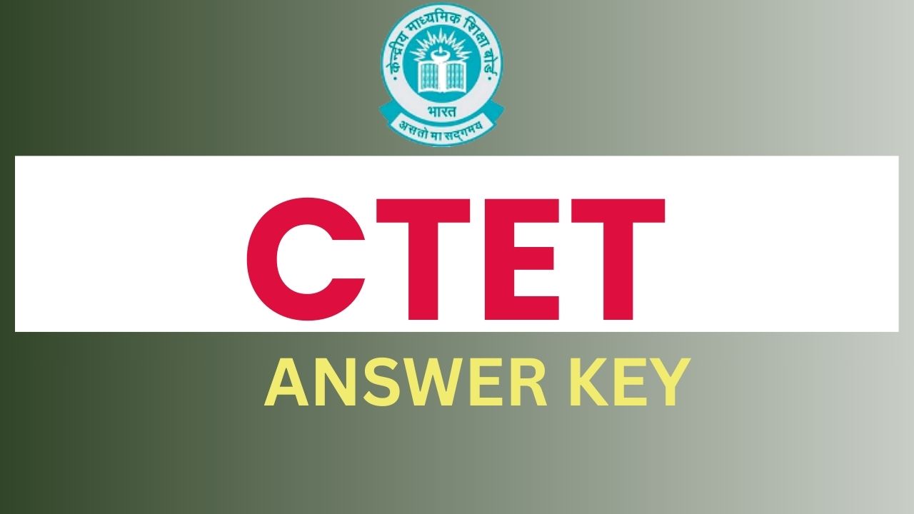 Download CTET 2024 answer key for Paper 1 and 2 and verify your responses.