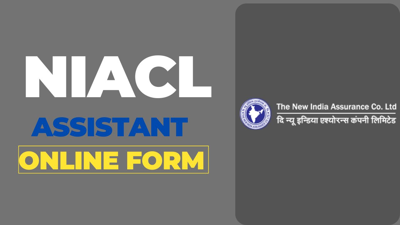 NIACL Assistant Online Application Form 2024 is now available for registration