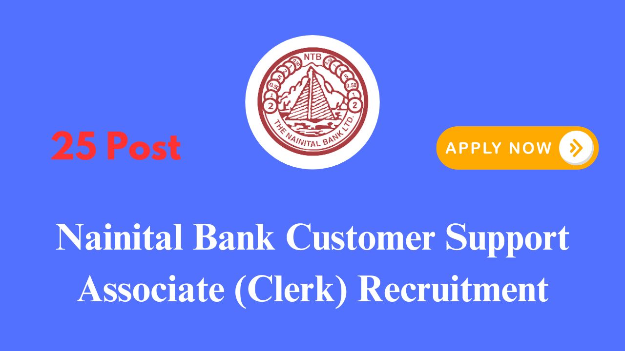 Nainital Bank Recruitment 2024 - Apply Online for Customer Support Associate Clerk Vacancies