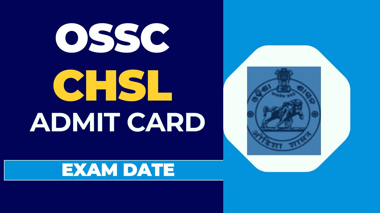 OSSC CHSL Admit Card 2025 releases with exam date and download link