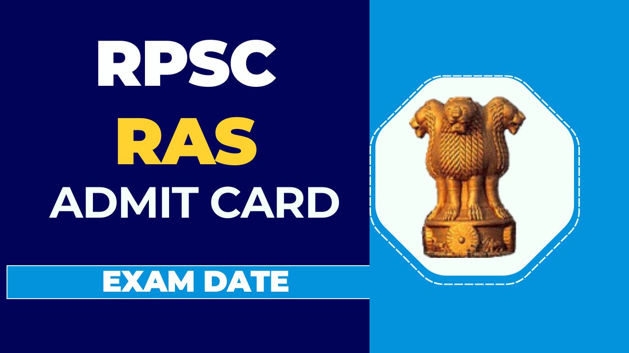 RPSC RAS Admit Card 2025 download link and exam date notice details