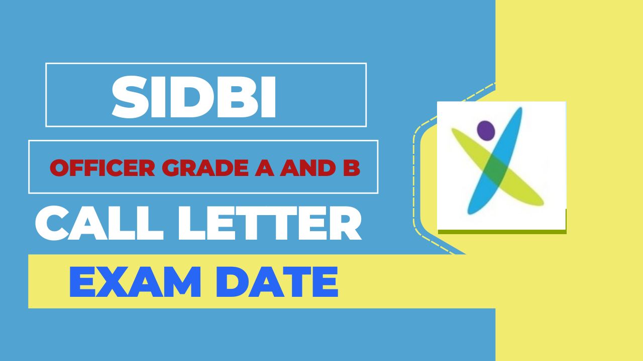 SIDBI Officer Grade A and B Call Letter 2024 available for download with direct link