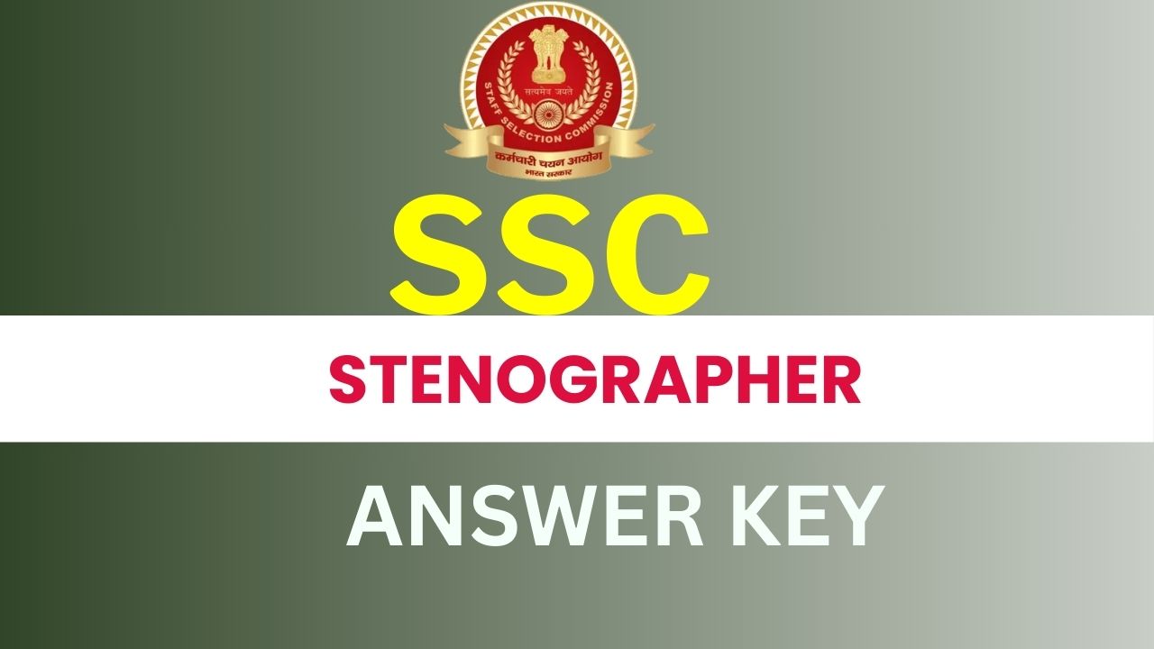 SSC Stenographer Answer Key 2024 and Response Sheet for candidates to verify answers