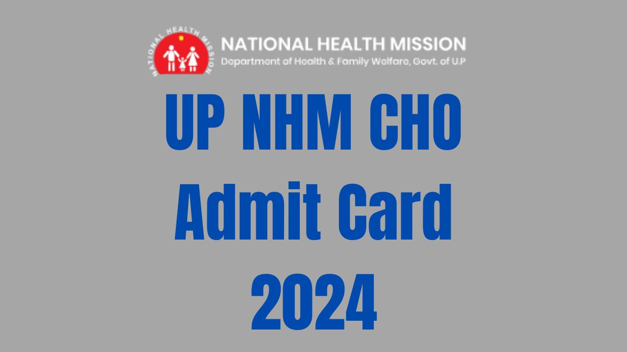 UP NHM CHO Admit Card 2024 displayed on a computer with a download button and release date details