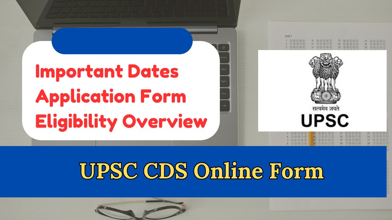 UPSC CDS 2025 Online Form: Apply Now and Check Eligibility Criteria