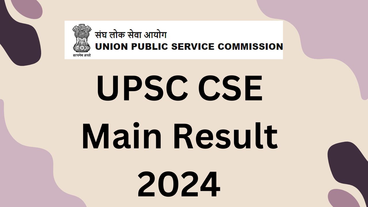 UPSC CSE Main Result 2024 PDF Download Link