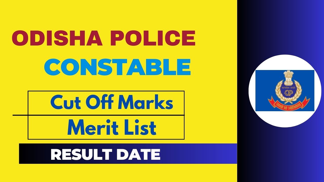 Odisha Police Constable Result 2025, check merit list, cut-off marks, and download details