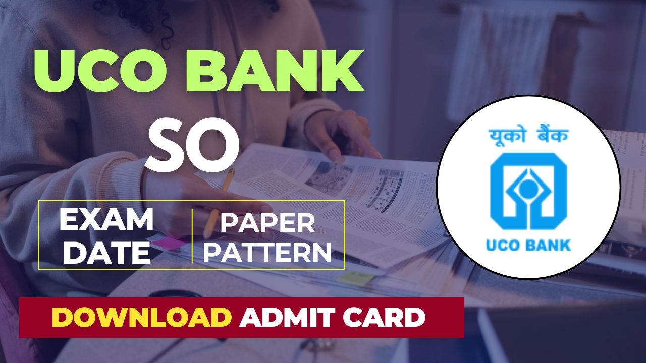 UCO Bank SO Admit Card 2025, check exam date and download link