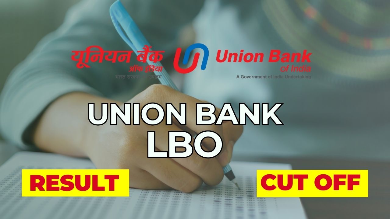 Union Bank LBO Result 2025, check release date and cut-off marks