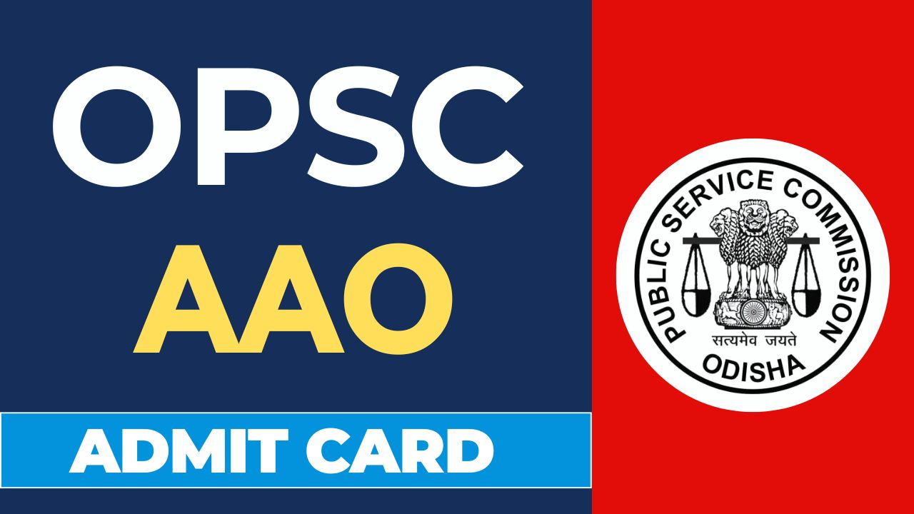 OPSC AAO Admit Card 2025