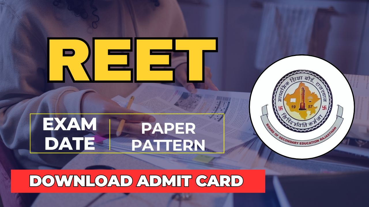 REET Admit Card 2025 Download Link – Exam Date & Pattern Details