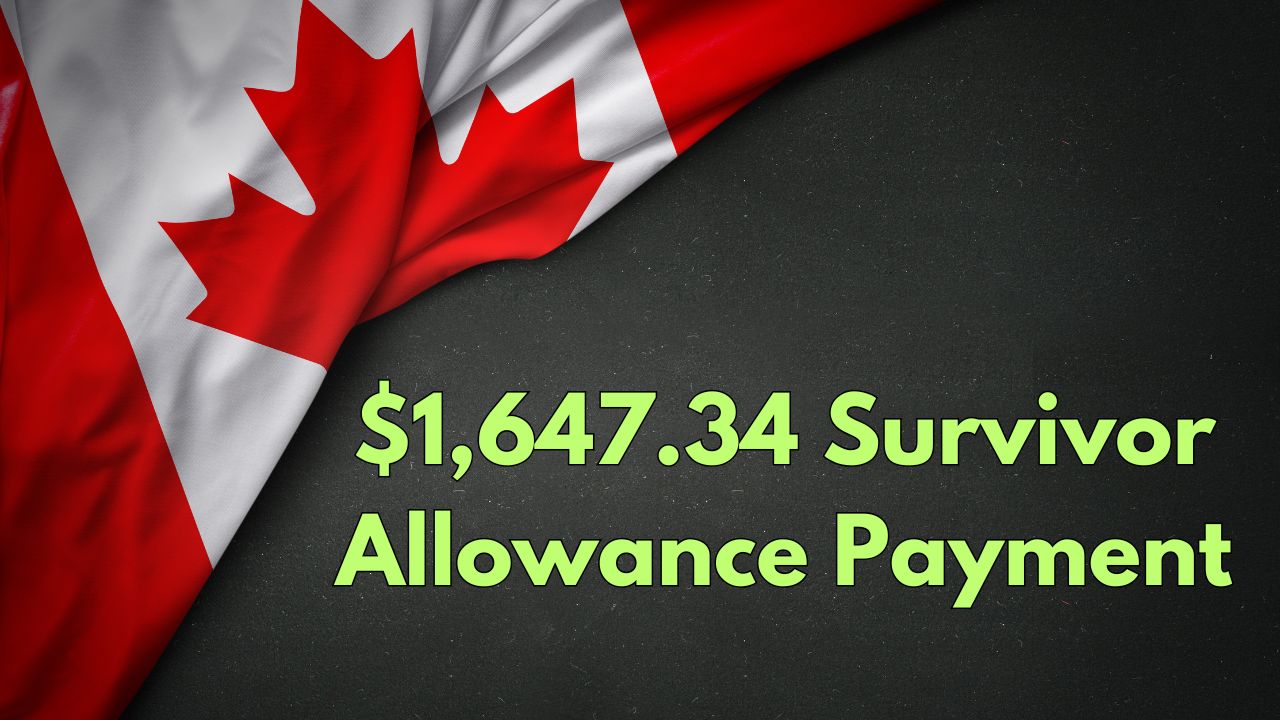 $1,647.34 Canada Survivor Allowance Payment